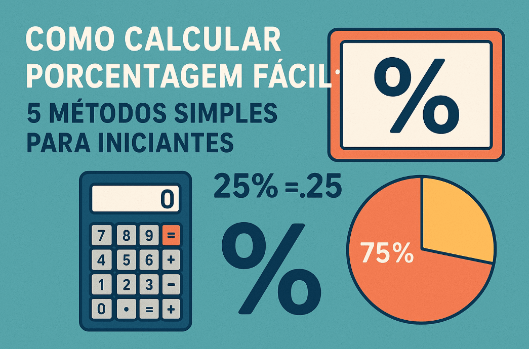 Como Calcular Porcentagem Fácil: 5 Métodos Simples para Iniciantes